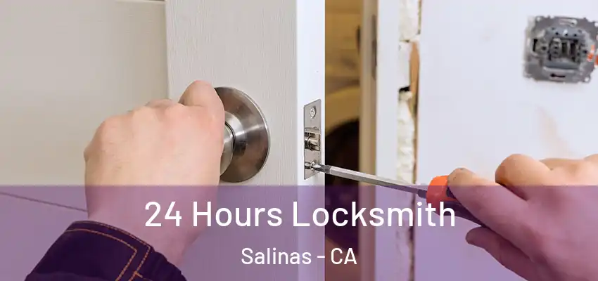 24 Hours Locksmith Salinas - CA