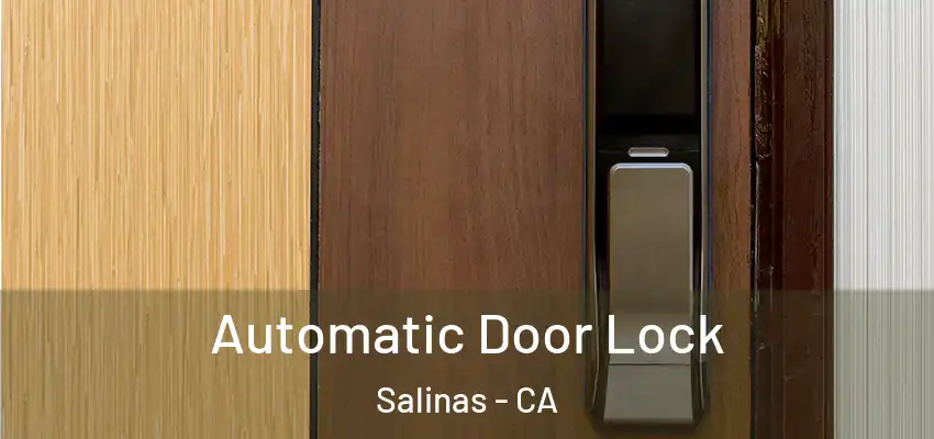  Automatic Door Lock Salinas - CA