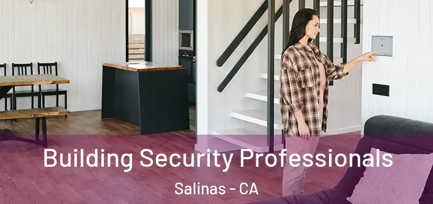 Building Security Professionals Salinas - CA