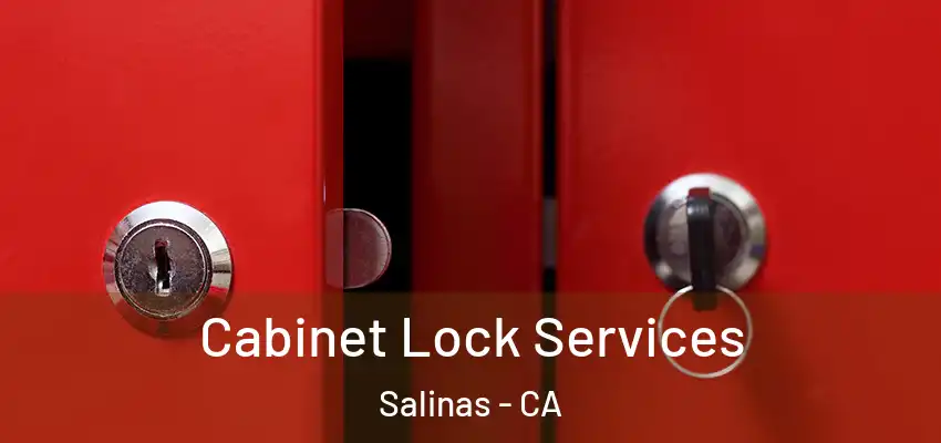  Cabinet Lock Services Salinas - CA