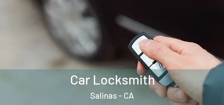  Car Locksmith Salinas - CA