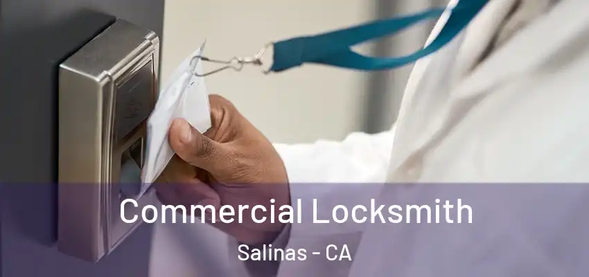  Commercial Locksmith Salinas - CA
