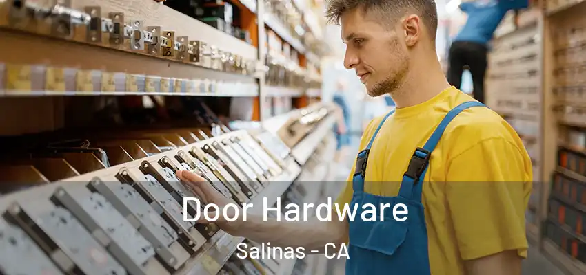  Door Hardware Salinas - CA