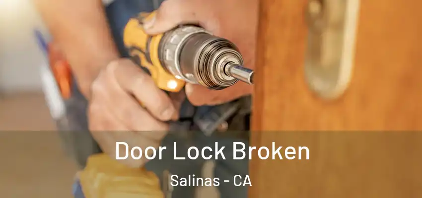  Door Lock Broken Salinas - CA