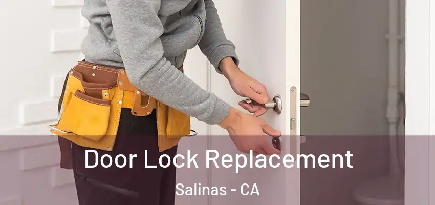  Door Lock Replacement Salinas - CA