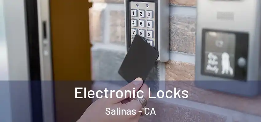  Electronic Locks Salinas - CA