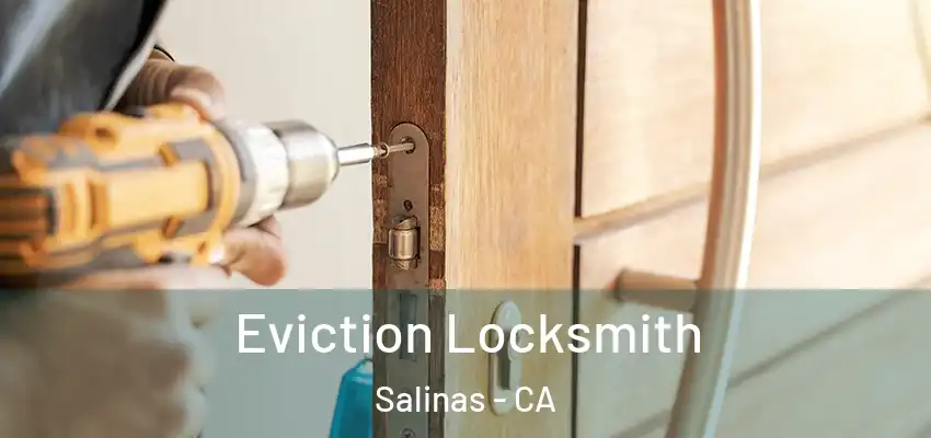  Eviction Locksmith Salinas - CA