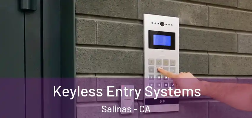  Keyless Entry Systems Salinas - CA