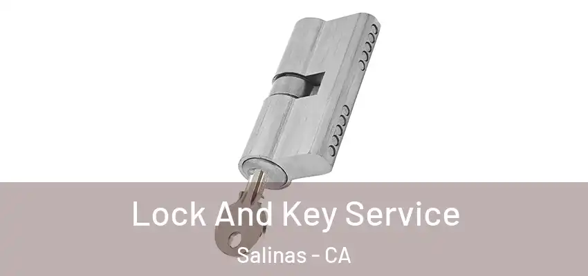  Lock And Key Service Salinas - CA