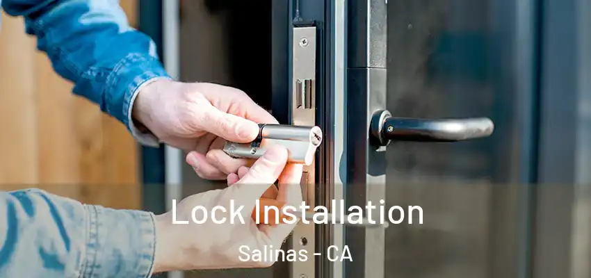  Lock Installation Salinas - CA
