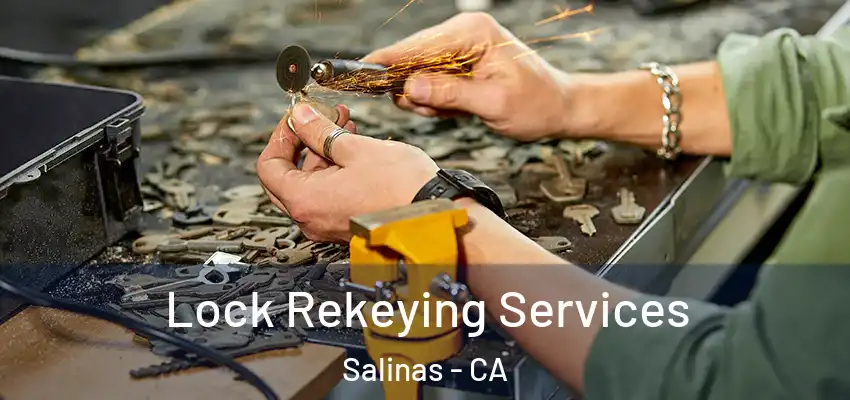  Lock Rekeying Services Salinas - CA