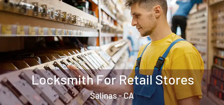 Locksmith For Retail Stores Salinas - CA