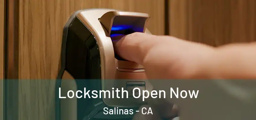 Locksmith Open Now Salinas - CA