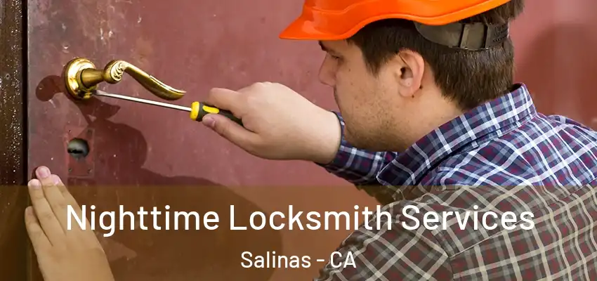  Nighttime Locksmith Services Salinas - CA