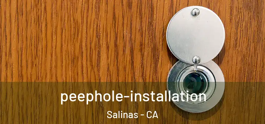peephole-installation Salinas - CA