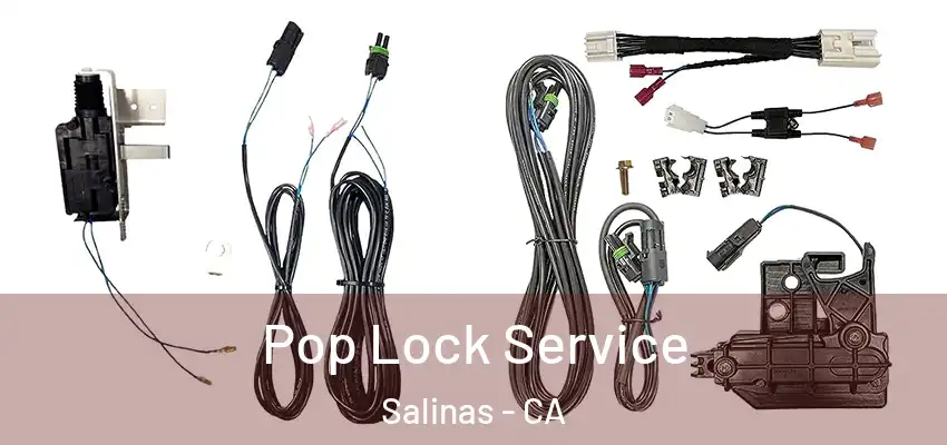 Pop Lock Service Salinas - CA