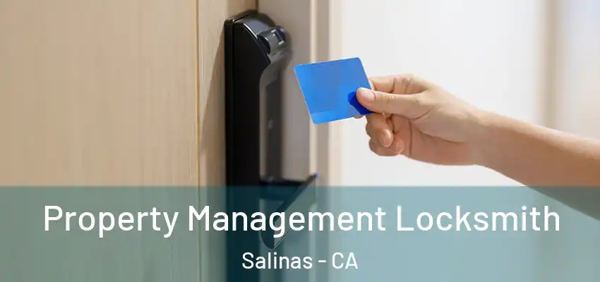  Property Management Locksmith Salinas - CA