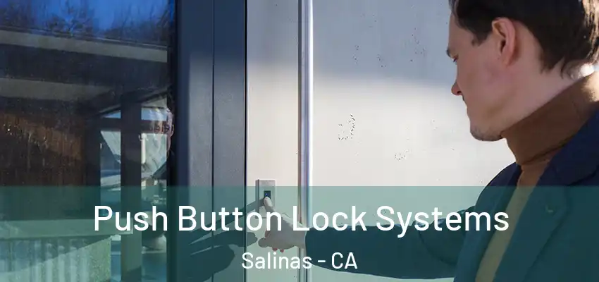 Push Button Lock Systems Salinas - CA
