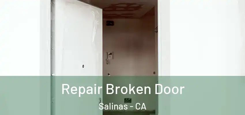  Repair Broken Door Salinas - CA