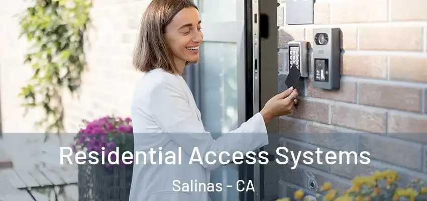 Residential Access Systems Salinas - CA