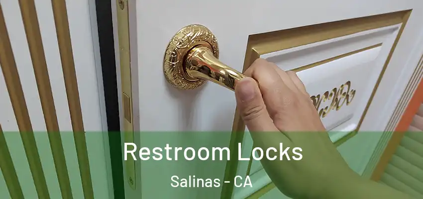 Restroom Locks Salinas - CA