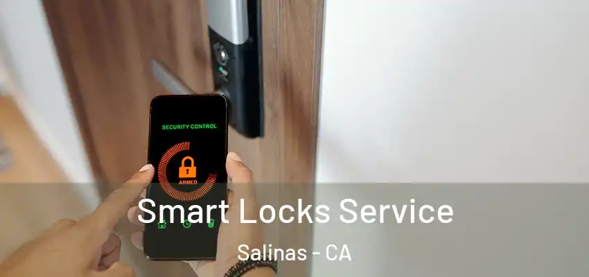  Smart Locks Service Salinas - CA