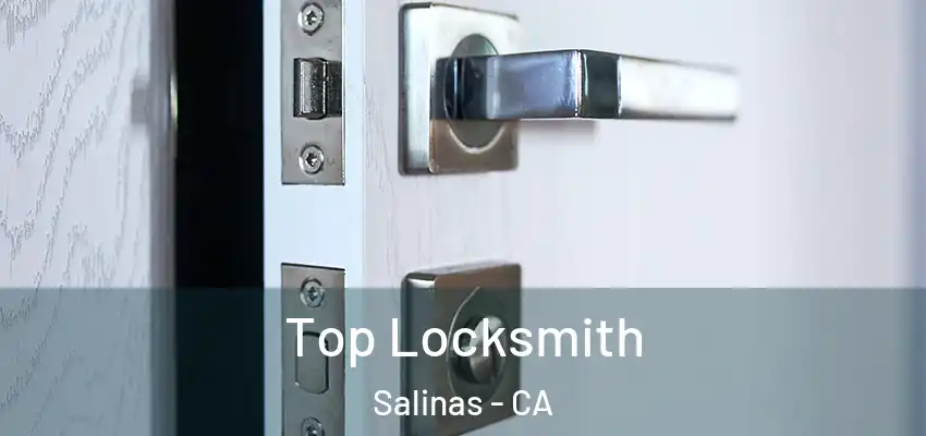  Top Locksmith Salinas - CA